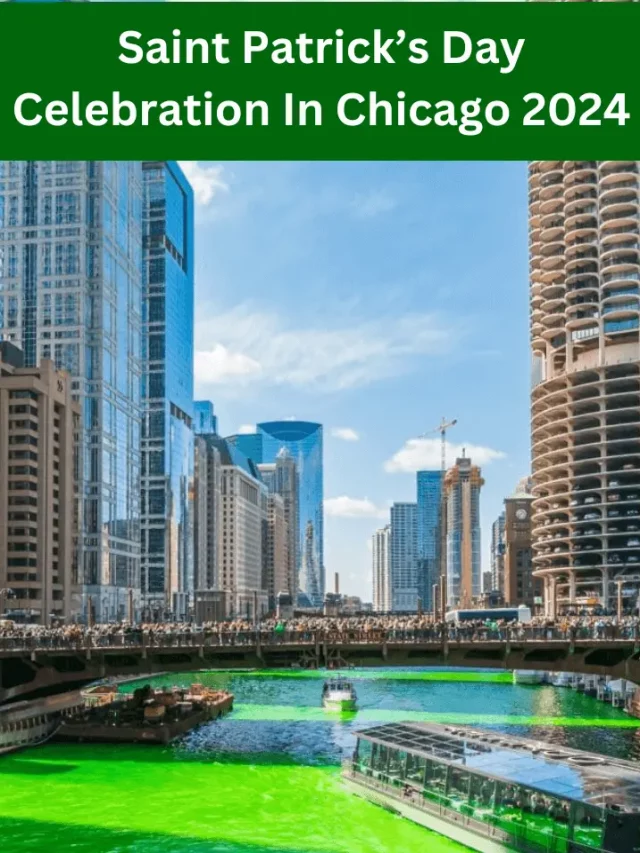 Celebrating Saint Patrick’s Day In Chicago 2024 ☘️